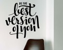Be The Best Version of You Wall Decal Inspiration Quote Wall Decal Wall 